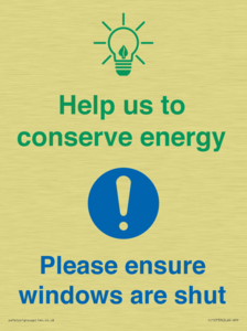 Help us to conserve energy - Ensure windows are shut